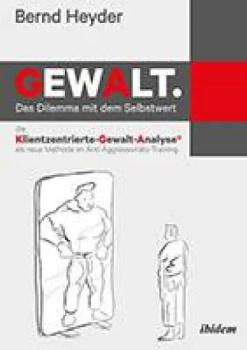 Neuerscheinung: "Gewalt: Das Dilemma mit dem Selbstwert" Bild: Neuerscheinung: "Gewalt: Das Dilemma mit dem Selbstwert"