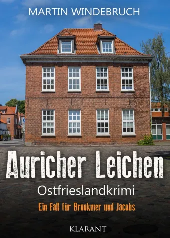 Bild: Neuerscheinung: Ostfrieslandkrimi "Auricher Leichen" von Martin Windebruch im Klarant Verlag