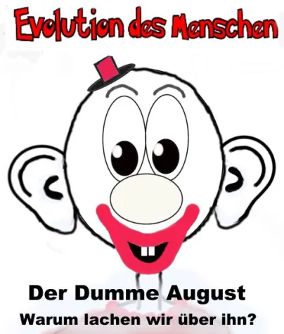 Bild: Warum lachen wir über den Dummen August?