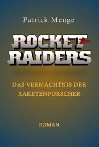 Bild: Rocket Raiders – Das Vermächtnis der Raketenforscher