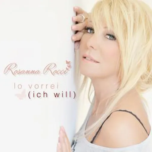 Rosanna Rocci - Lo Vorrei (Ich Will) Bild: Rosanna Rocci - Lo Vorrei (Ich Will)