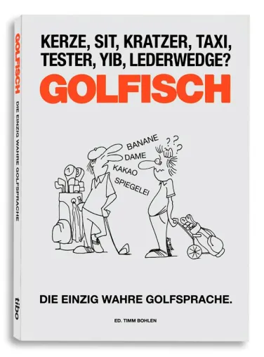 GOLFISCH - DIE EINZIG WAHRE GOLFSPRACHE. Bild: GOLFISCH - DIE EINZIG WAHRE GOLFSPRACHE.