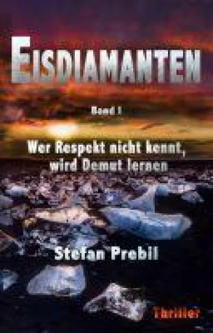 Eisdiamanten Trilogie Band 1 - Die Abenteuer eines Aussteigers Bild: Eisdiamanten Trilogie Band 1 - Die Abenteuer eines Aussteigers