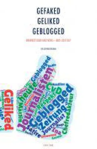 Bild: Gefaked - Geliked - Geblogged - Lesen wir die Wahrheit oder Fake-News?