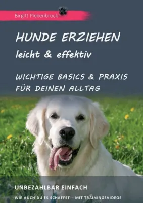 Bild: Hunde erziehen - leicht & effektiv - Wichtige Basics & Praxis für Deinen Alltag