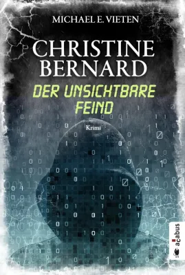 Bild: Cyberattacken und Mordanschläge – Der neue Kriminalroman „Der unsichtbare Feind“ von Michael E. Vieten