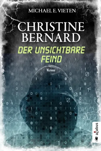 Bild: Cyberattacken und Mordanschläge – Der neue Kriminalroman „Der unsichtbare Feind“ von Michael E. Vieten