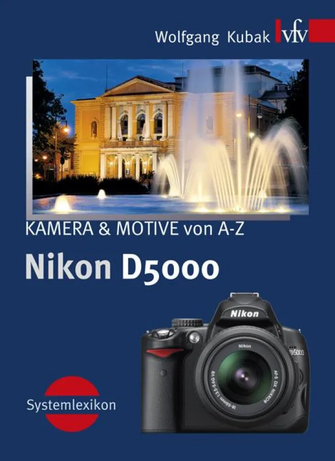 Nikon D5000 - Kamera & Motive von A-Z, 14 x 20 cm, 288 Seiten mit mehr als 300 Abbildungen, ISBN- 978-3-88955-189-4, EUR(D) 19,95, EUR(A) 20,50, CHF 35,00, Best. Nr. 798