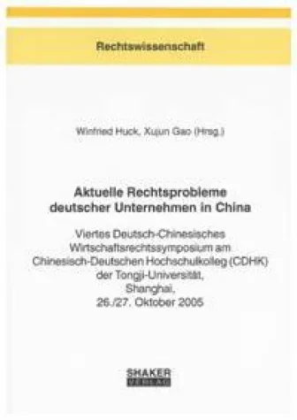 Aktuelle Rechtsprobleme deutscher Unternehmen in China - Tagungsband von Winfried Huck und Xujun Gao Bild: Aktuelle Rechtsprobleme deutscher Unternehmen in China - Tagungsband von Winfried Huck und Xujun Gao