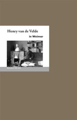 Bild: "Henry van de Velde (1863-1957) in Weimar"