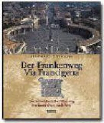 Bild: Der Frankenweg - Via Francigena