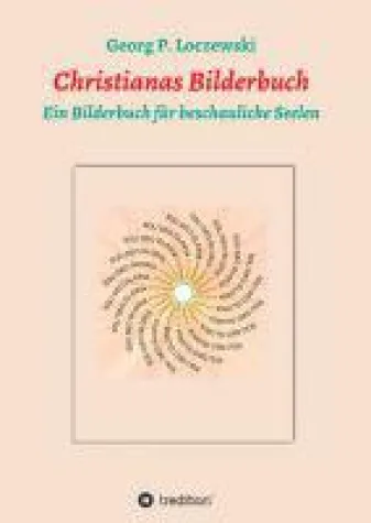 Bild: Christianas Bilderbuch - ein Bilderbuch für beschauliche Seelen