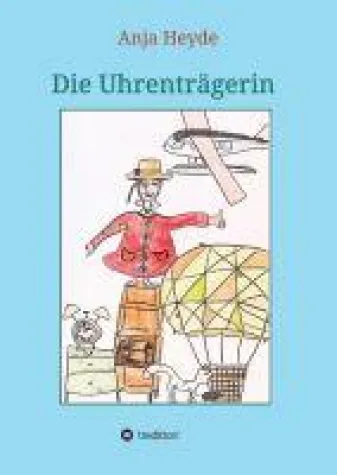 Die Uhrenträgerin - Geschichte für Kinder ab 8 Jahren Bild: Die Uhrenträgerin - Geschichte für Kinder ab 8 Jahren