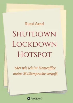 Bild: Shutdown Lockdown Hotspot - Ein satirischer Pandemie-Roman