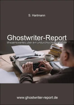 Bild: Ghostwriter Report 2019 – kostenlose E-Book mit Inneneinsichten eines undurchsichtigen Metiers