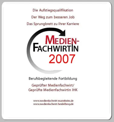 Bild: Medienfachwirt / Medienfachwirtin IHK – Die neue Aufstiegsqualifizierung beginnt in der Rhein-Neckar Region ab März 2007