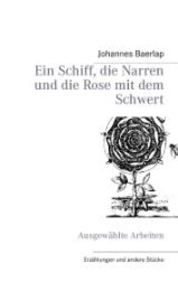 Ein Schiff, die Narren und die Rose mit dem Schwert