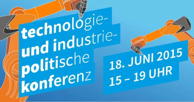 Bild: Technologie- und Industriepolitische Konferenz 2015