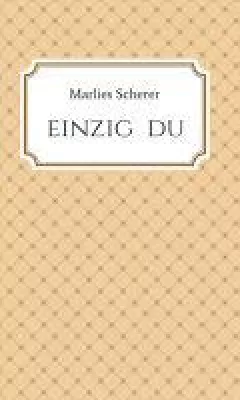 Bild: Einzig Du - Feine Lyrik und innige Poesie, die der Liebe gewidmet sind