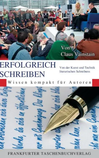 Bild: Aus dem neuen Ratgeberprogramm des Frankfurter Taschenbuchverlags: Claus Vainstains „Erfolgreich Schreiben“