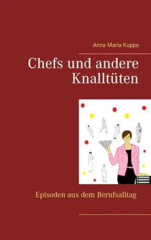 Chefs und andere Knalltüten (Buch-Neuerscheinung) Bild: Chefs und andere Knalltüten (Buch-Neuerscheinung)