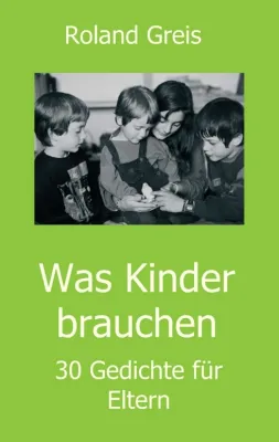 Bild: Was Kinder brauchen - Kreative Erziehungshilfe