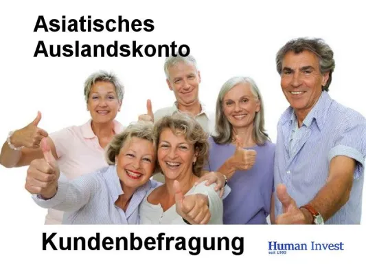 Human Invest Kundenbefragung. Hohe Zufriedenheit bei den Inhabern von diskreten asiatischen Auslandskonten. Bild: Human Invest Kundenbefragung. Hohe Zufriedenheit bei den Inhabern von diskreten asiatischen Auslandskonten.
