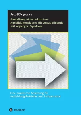 Bild: Gestaltung eines inklusiven Ausbildungsplatzes für Auszubildende mit Asperger-Syndrom - Praktisches Handbuch