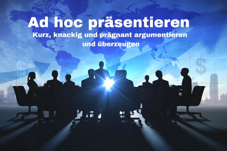 Bild: Seminar: Ad hoc präsentieren - Kurz, knackig und prägnant argumentieren - überzeugen
