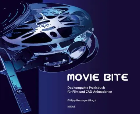 Neuerscheinung: «Movie Bite» - Das Praxishandbuch für digitale Filmproduktion und CAD-Animation Bild: Neuerscheinung: «Movie Bite» - Das Praxishandbuch für digitale Filmproduktion und CAD-Animation