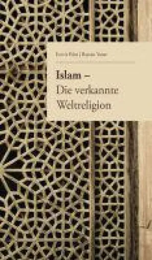 Bild: Islam, die verkannte Weltreligion - Aufklärung über den Islam