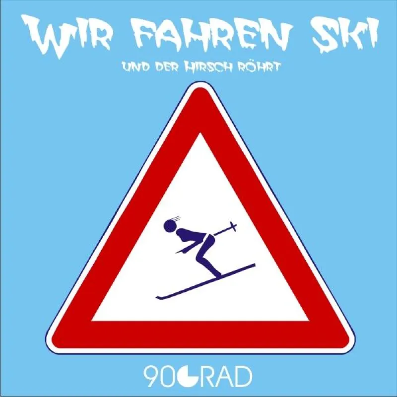 Ein Muss für jede Apres Ski Party - Wir fahren Ski…von 90 Grad – super Stimmung garantiert