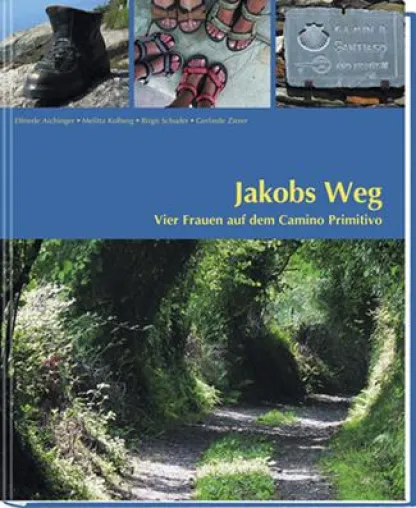 Bild: JakobsWeg - Vier frauen auf dem Camino Primitivo Neuerscheinung 2008