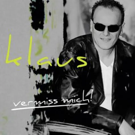 Klaus - Neue Single - Vermiss mich Bild: Klaus - Neue Single - Vermiss mich