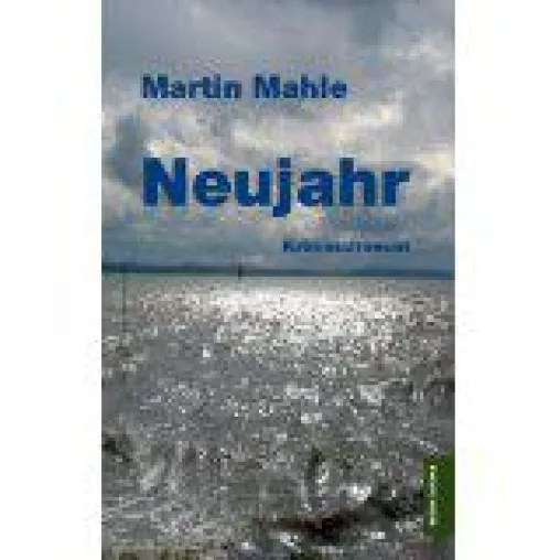 Neuer Spionage-Thriller "Neujahr" von Martin Mahle Bild: Neuer Spionage-Thriller "Neujahr" von Martin Mahle