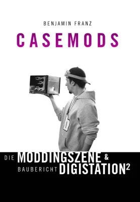 Bild: Drittes Buch von Casemodding Meister Benjamin Franz erschienen