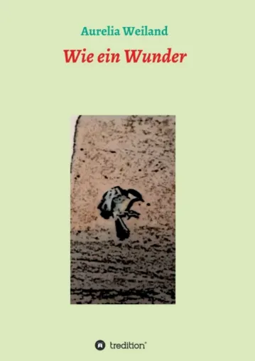 Wie ein Wunder - Eine Geschichte über eine besondere Kohlmeise Bild: Wie ein Wunder - Eine Geschichte über eine besondere Kohlmeise
