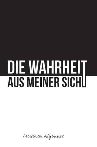 Die Wahrheit aus meiner Sicht - Eine wahre Fluchtgeschichte Bild: Die Wahrheit aus meiner Sicht - Eine wahre Fluchtgeschichte