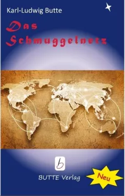 Bild: Roman-Neuerscheinung 'Das Schmuggelnetz' von Karl-Ludwig Butte