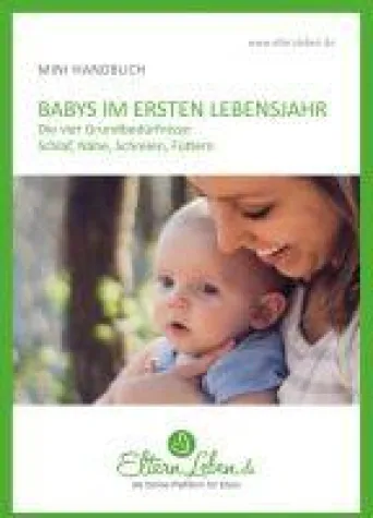 Bild: Dein Baby im ersten Lebensjahr - Handbuch - Die wichtigsten Infos über die vier Grundbedürfnisse