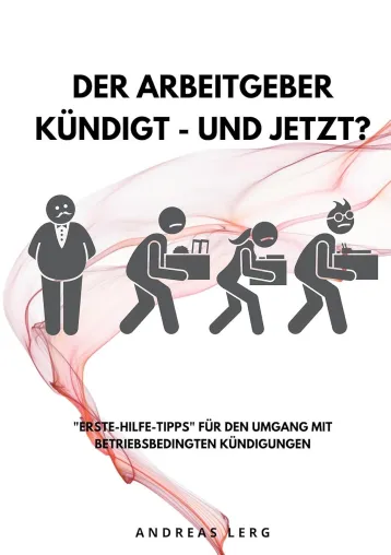Bild: "Der Arbeitgeber kündigt – und jetzt?“ - Ein Ratgeber für den Umgang mit betriebsbedingten Kündigungen
