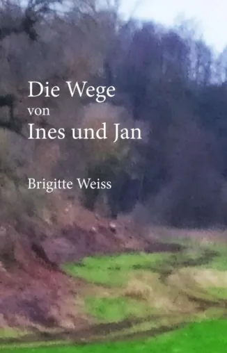 Bild: Die Wege von Ines und Jan - Roman über die Entdeckung des eigenen kreativen Potentials
