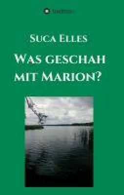 Bild: Was geschah mit Marion? - Kriminalroman rund um eine verschwundene Person