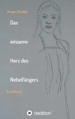 Bild: Das einsame Herz des Nebelfängers - Erzählung aus der Gegenwart und dem viktorianischen Zeitalter