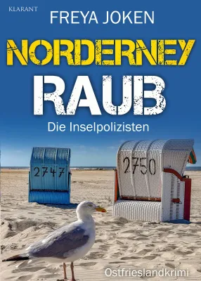 Bild: Neuerscheinung: Ostfrieslandkrimi "Norderney Raub" von Freya Joken im Klarant Verlag