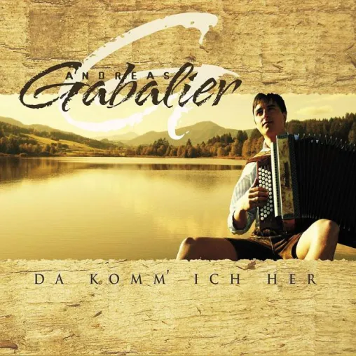 Andreas Gabalier - Da komm' ich her Bild: Andreas Gabalier - Da komm' ich her