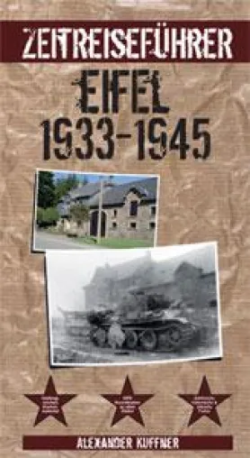 Endlich: Der militärhistorische Reiseführer für die Eifel wird ausgeliefert Bild: Endlich: Der militärhistorische Reiseführer für die Eifel wird ausgeliefert