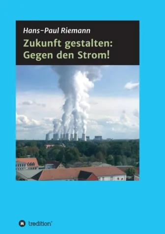 Bild: Zukunft gestalten: Gegen den Strom! - Ein Blick auf die Zukunft der Gesellschaft