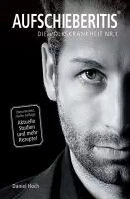 Bild: Aufschieberitis - Erfolgsrezepte gegen die Volkskrankheit Nr. 1!