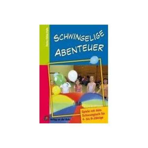Schwingelige Abenteuer - Spiel und Bewegungsgeschichten mit dem Schwungtuch - das Buch Bild: Schwingelige Abenteuer - Spiel und Bewegungsgeschichten mit dem Schwungtuch - das Buch
